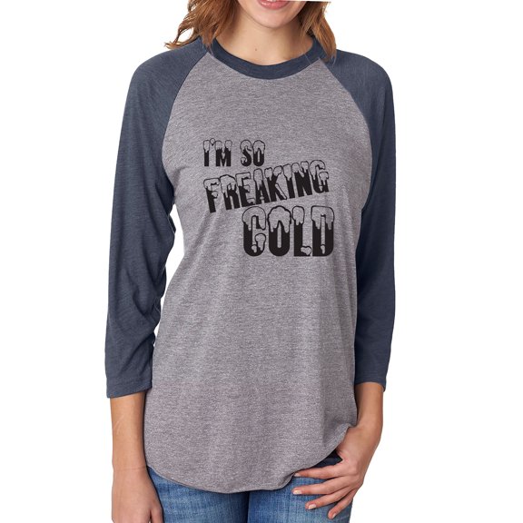 I'm So Freaking Cold Unisex 3/4 Sleeve Baseball Raglan Tee