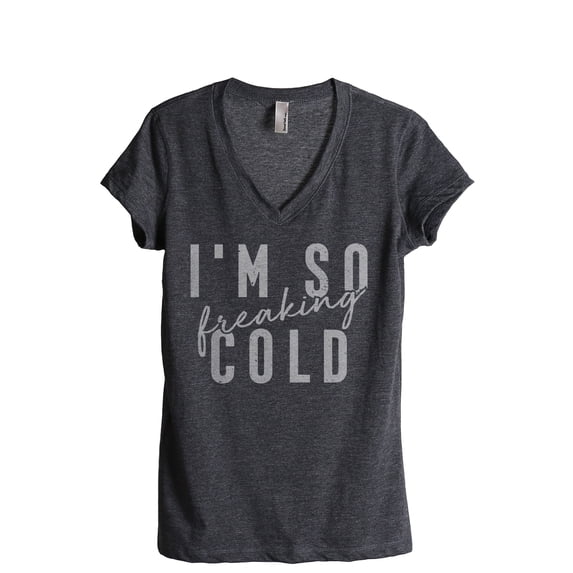 I'm So Freaking Cold Women's Fashion Relaxed V-Neck T-Shirt Tee Charcoal Grey X-Large