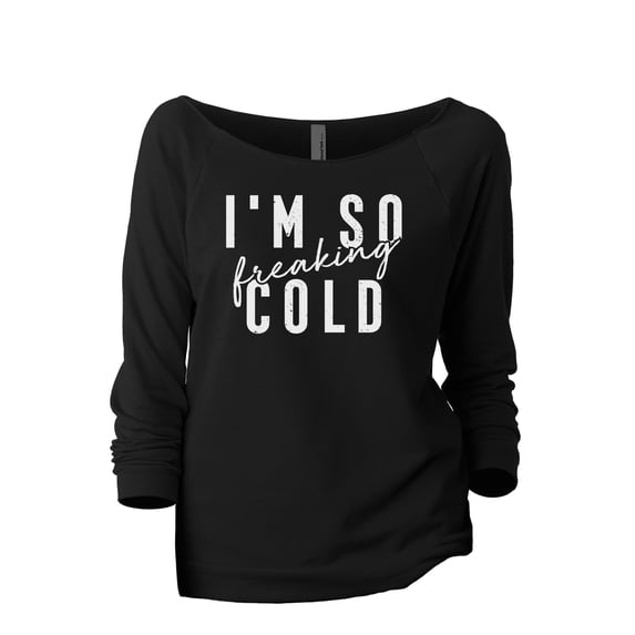 I'm So Freaking Cold Women's Fashion Slouchy 3/4 Sleeves Raglan Lightweight Sweatshirt Black Large