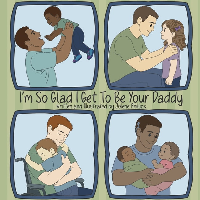 I'm So Glad I Get To Be Your Daddy, (Paperback)
