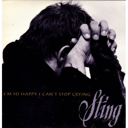 I'm So Happy I Can't Stop Crying - Sting