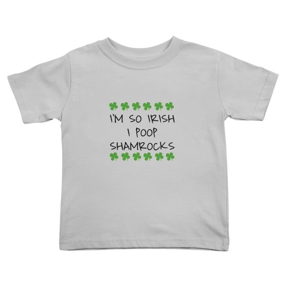 I'm So Irish I Poop Shamrocks Cute Toddler T-Shirts for Boys Girls (Gray, 2T)