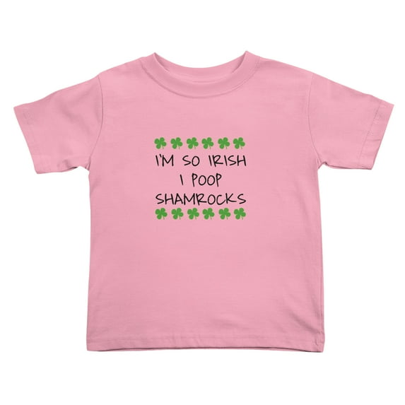 I'm So Irish I Poop Shamrocks Cute Toddler T-Shirts for Boys Girls (Pink, 2T)