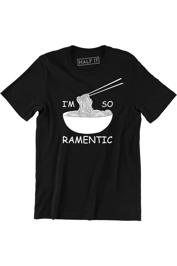 I'm So Ramentic Funny Ramen Noodles Sarcastic Slogan Lover Men's T-Shirt