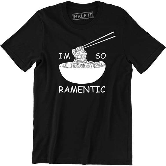 I'm So Ramentic Funny Ramen Noodles Sarcastic Slogan Lover Men's T-Shirt
