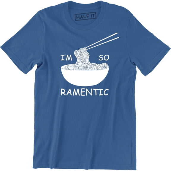 I'm So Ramentic Funny Ramen Noodles Sarcastic Slogan Lover Men's T-Shirt