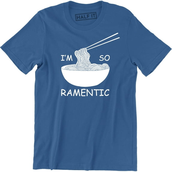 I'm So Ramentic Funny Ramen Noodles Sarcastic Slogan Lover Men's T-Shirt
