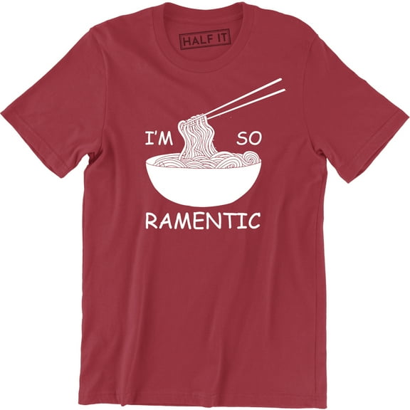 I'm So Ramentic Funny Ramen Noodles Sarcastic Slogan Lover Men's T-Shirt