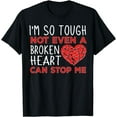thumbnail image 1 of I'm So Tough Not Even A Broken Heart Can Stop Me Surgery T-Shirt, 1 of 4