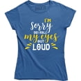 thumbnail image 1 of I'm Sorry Did I Roll My Eyes Out Loud - Funny Summer Style Women's T-Shirt, 1 of 4