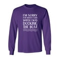 thumbnail image 1 of I'm Sorry For What I Said. . . Adult Long Sleeve T-shirt, 1 of 3