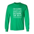 thumbnail image 1 of I'm Sorry For What I Said. . . Adult Long Sleeve T-shirt, 1 of 3