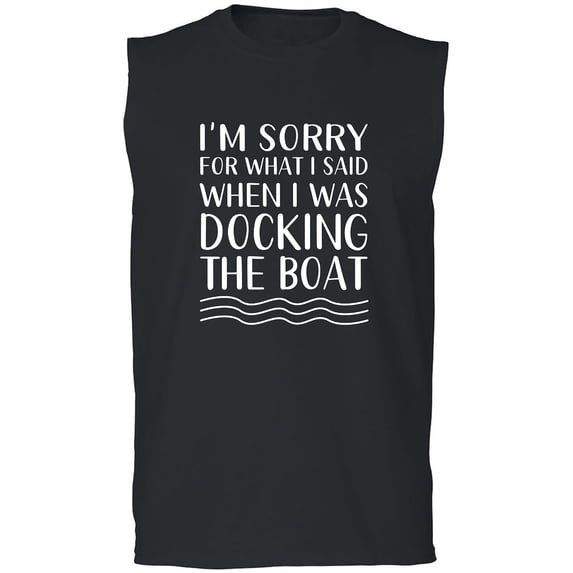 I'm Sorry For What I Said. . . Adult Sleeveless Tee