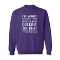 thumbnail image 1 of I'm Sorry For What I Said. . . Crewneck Sweatshirt, 1 of 3