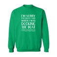 thumbnail image 1 of I'm Sorry For What I Said. . . Crewneck Sweatshirt, 1 of 3