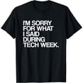 thumbnail image 1 of I'm Sorry For What I Said During Tech Week Theatre T-Shirt, 1 of 3