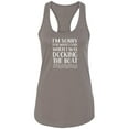 thumbnail image 1 of I'm Sorry For What I Said. . . Racerback Tank, 1 of 2
