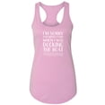 thumbnail image 1 of I'm Sorry For What I Said. . . Racerback Tank, 1 of 3