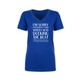 thumbnail image 1 of I'm Sorry For What I Said. . . Womens V-Neck T-Shirt, 1 of 2