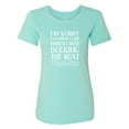 thumbnail image 1 of I'm Sorry For What I Said. . . Womens crewneck tee, 1 of 3