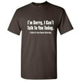 thumbnail image 1 of I'm Sorry I Can't Talk to You Today Novelty Graphic Tees Men Humor Christmas Gift Funny Sarcastic T Shirt, 1 of 5