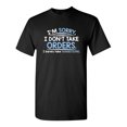 thumbnail image 1 of I'm Sorry I Don't Take Orders. I Barely Take Suggestions Sarcastic Humor Graphic Novelty Funny Tall T Shirt, 1 of 1