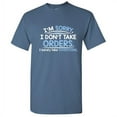 thumbnail image 1 of I'm Sorry I Don't Take Orders I Barely Take Suggestions Sarcastic Military Humor Graphic Tees Novelty Gift For Sassy Mens Funny T Shirt, 1 of 5