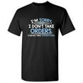 thumbnail image 1 of I'm Sorry I Don't Take Orders I Barely Take Suggestions Sarcastic Military Humor Graphic Tees Novelty Gift For Sassy Mens Funny T Shirt, 1 of 5
