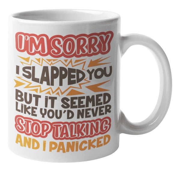I'm Sorry, Stop Talking... Funny Gag Coffee & Tea Gift Mug (11oz)