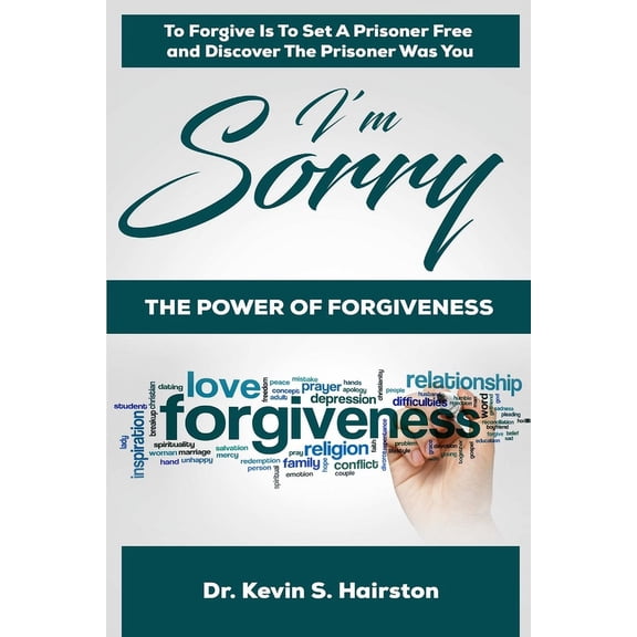 I'm Sorry.....The Power of Forgiveness, (Paperback)