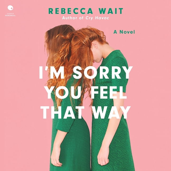 I'm Sorry You Feel That Way, (Audiobook)