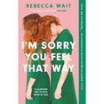 thumbnail image 1 of Pre-Owned I'm Sorry You Feel That Way (Paperback) 1529420466 9781529420463, 1 of 1