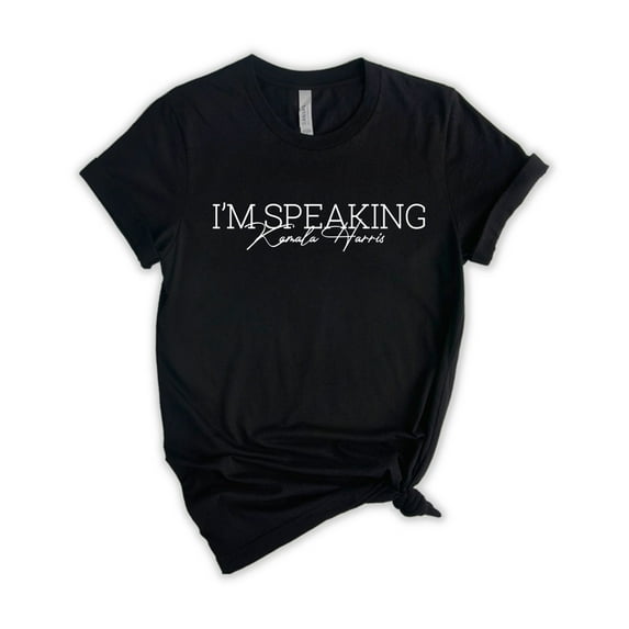 I'm Speaking - Kamala Harris 2024 Election Graphic Tee | Political T-Shirt – Shirts for Women & Men | USA Made Black
