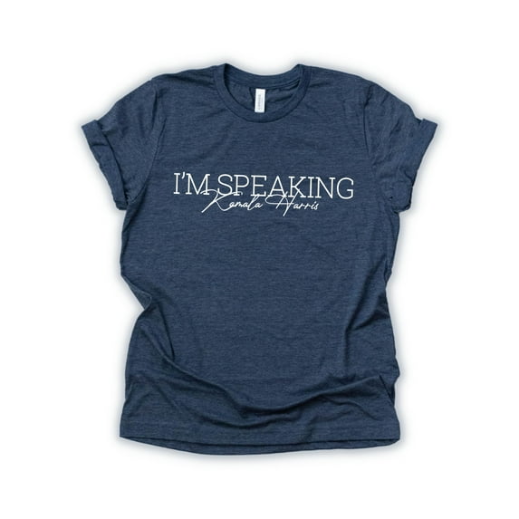 I'm Speaking - Kamala Harris 2024 Election Graphic Tee | Political T-Shirt – Shirts for Women & Men | USA Made Heather Navy
