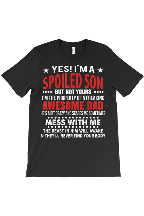 I’m Spoiled Son Of An Awesome Freaking Dad For Son Funny, G23898 Unisex T-Shirt, Up to Size 5XL