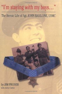 Pre-Owned I'm Staying with My Boys-- : The Heroic Life of Sgt. John Basilone, USMC
