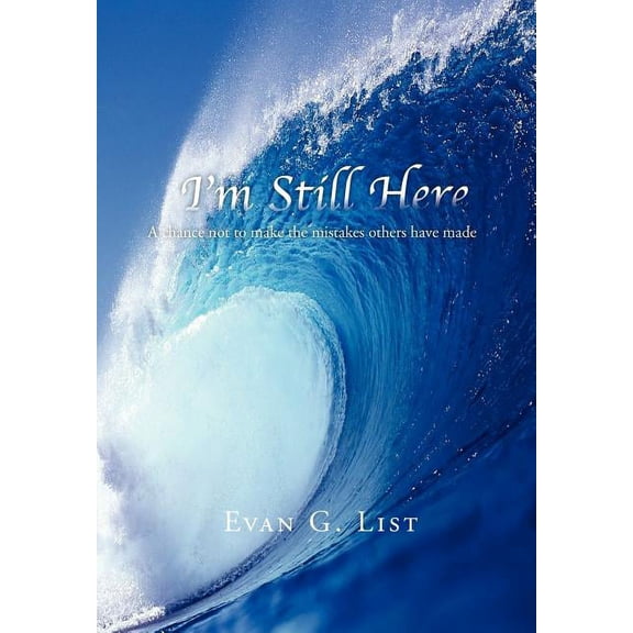 I'm Still Here: A chance not to make the mistakes other have made (Hardcover)