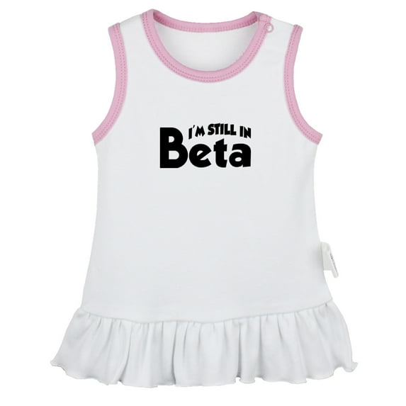 I'm Still In Beta Funny Dresses For Baby, Newborn Babies Skirts, Infant Princess Dress, 0-24M Kids Graphic Clothes (White Sleeveless Dresses, 6-12 Months)