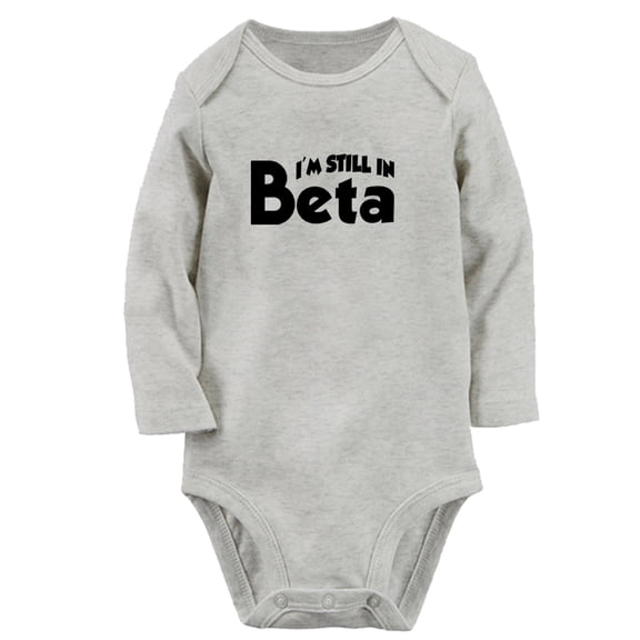 I'm Still In Beta Funny Rompers, Newborn Baby Unisex Bodysuits, Infant Jumpsuits, Toddler 0-12 Months Kids Long Sleeves Oufits (Gray, 0-6 Months)