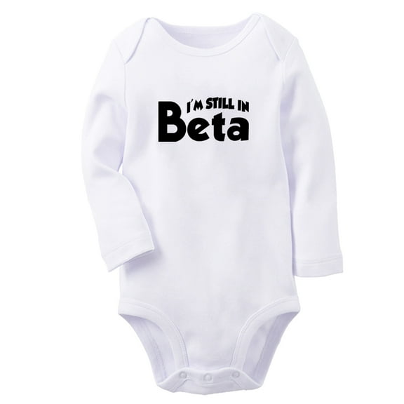 I'm Still In Beta Funny Rompers, Newborn Baby Unisex Bodysuits, Infant Jumpsuits, Toddler 0-12 Months Kids Long Sleeves Oufits (White, 6-12 Months)