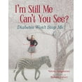 thumbnail image 1 of I'm Still Me, Cant You See?: Diabetes Won't Stop Me, 1 of 1
