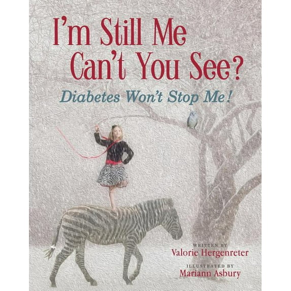 I'm Still Me, Cant You See?: Diabetes Won't Stop Me