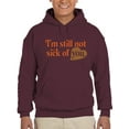 thumbnail image 1 of I'm Still Not Sick Of You Hoodie Men -Smartprints Designs, Male XX-Large, 1 of 4