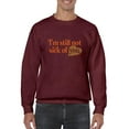 thumbnail image 1 of I'm Still Not Sick Of You Sweatshirt Men -Smartprints Designs, Male Medium, 1 of 4