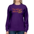 thumbnail image 1 of I'm Still Not Sick Of You Sweatshirt Women -Smartprints Designs, Female Small, 1 of 4