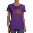 thumbnail image 1 of I'm Still Not Sick Of You T-Shirt Women -Smartprints Designs, Female 3X-Large, 1 of 4