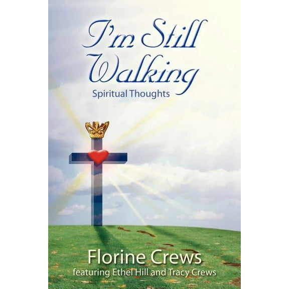 I'm Still Walking : Spiritual Thoughts