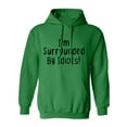 thumbnail image 1 of I'm Surrounded By Idiots Adult Hooded Sweatshirt, 1 of 3