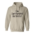 thumbnail image 1 of I'm Surrounded By Idiots Adult Hooded Sweatshirt, 1 of 3