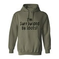 thumbnail image 1 of I'm Surrounded By Idiots Adult Hooded Sweatshirt, 1 of 3